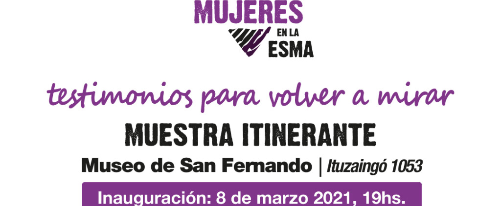 Se inaugura la muestra “Ser Mujeres en la ESMA”, en el Museo de San Fernando
